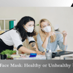 Face Mask: Are they really safe or Unsafe?