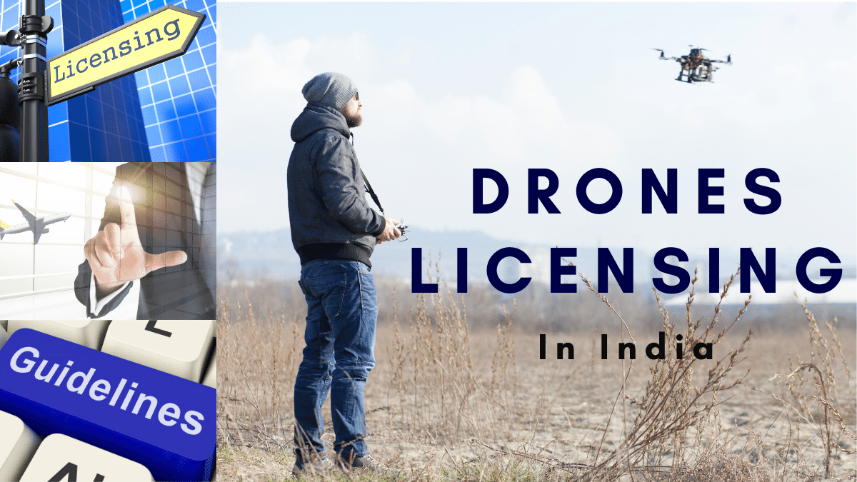 You are currently viewing Drones Licensing in India