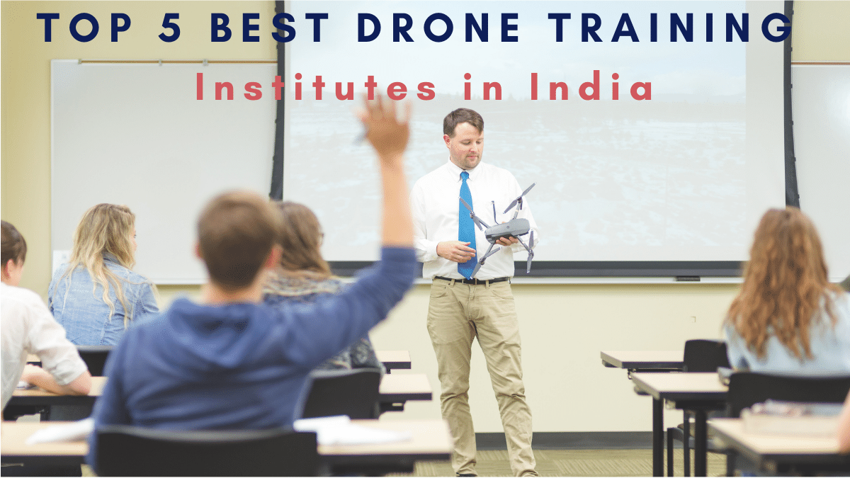 Read more about the article Top 5 Best Drone Training Institutes in India