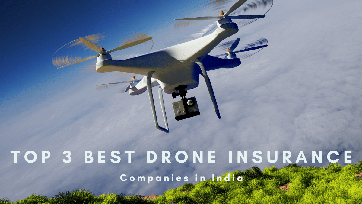 You are currently viewing Top 3 Best Drone Insurance Companies in India